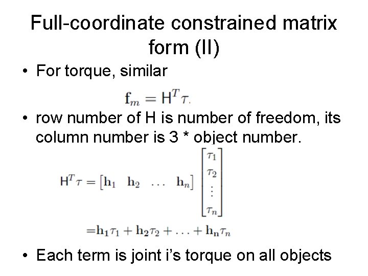 Full-coordinate constrained matrix form (II) • For torque, similar • row number of H