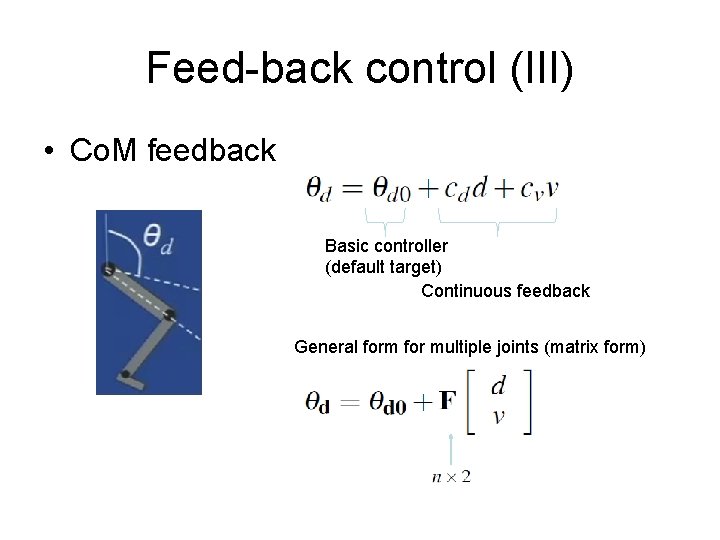 Feed-back control (III) • Co. M feedback Basic controller (default target) Continuous feedback General