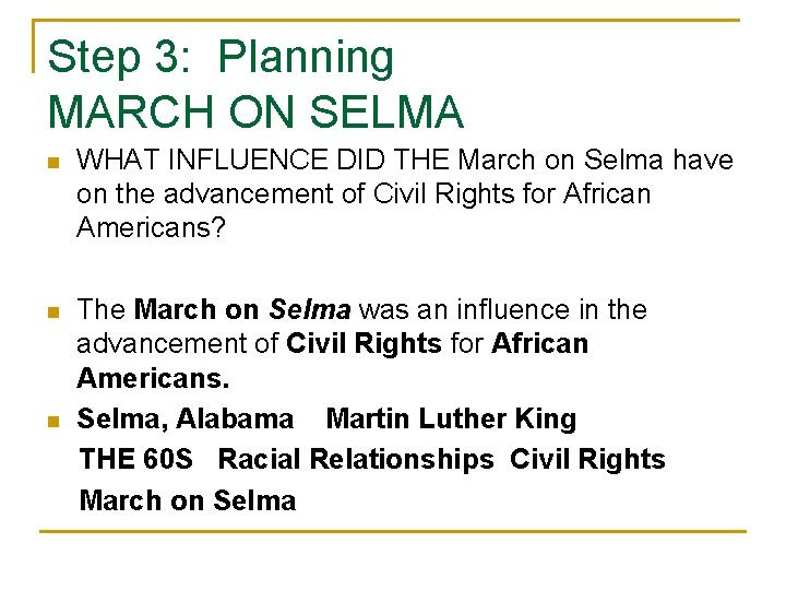 Step 3: Planning MARCH ON SELMA n WHAT INFLUENCE DID THE March on Selma