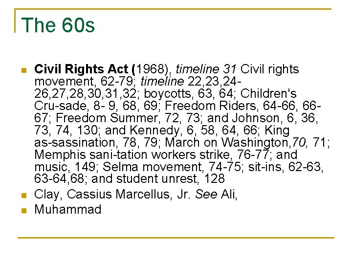 The 60 s n n n Civil Rights Act (1968), timeline 31 Civil rights