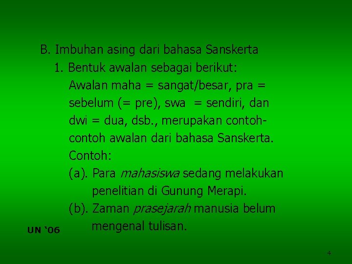 B. Imbuhan asing dari bahasa Sanskerta 1. Bentuk awalan sebagai berikut: Awalan maha =