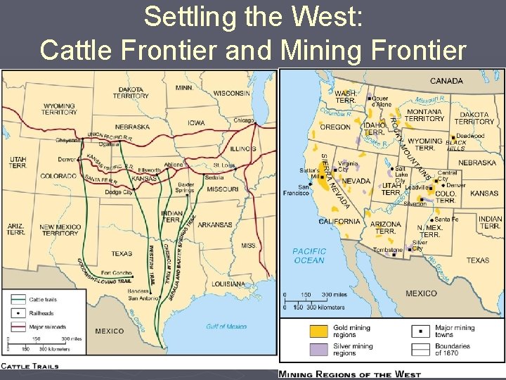 Settling the West: Cattle Frontier and Mining Frontier 