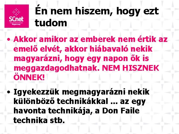 Én nem hiszem, hogy ezt tudom • Akkor amikor az emberek nem értik az