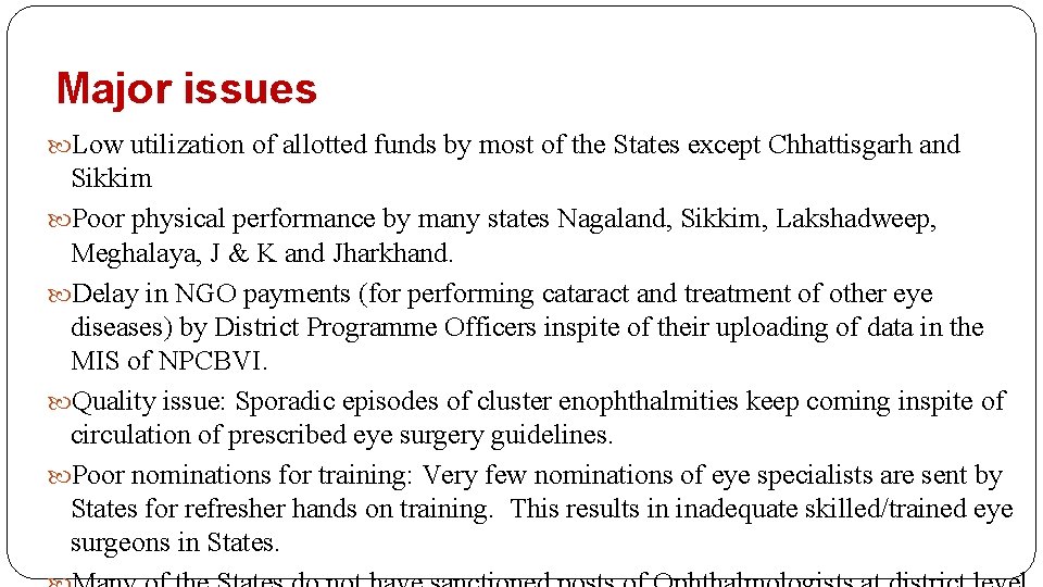 Major issues Low utilization of allotted funds by most of the States except Chhattisgarh