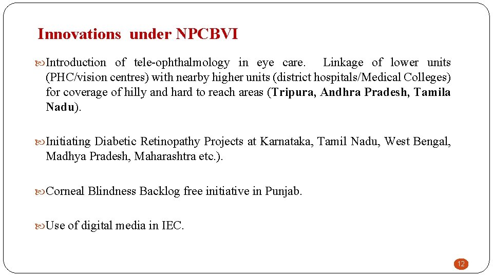 Innovations under NPCBVI Introduction of tele-ophthalmology in eye care. Linkage of lower units (PHC/vision