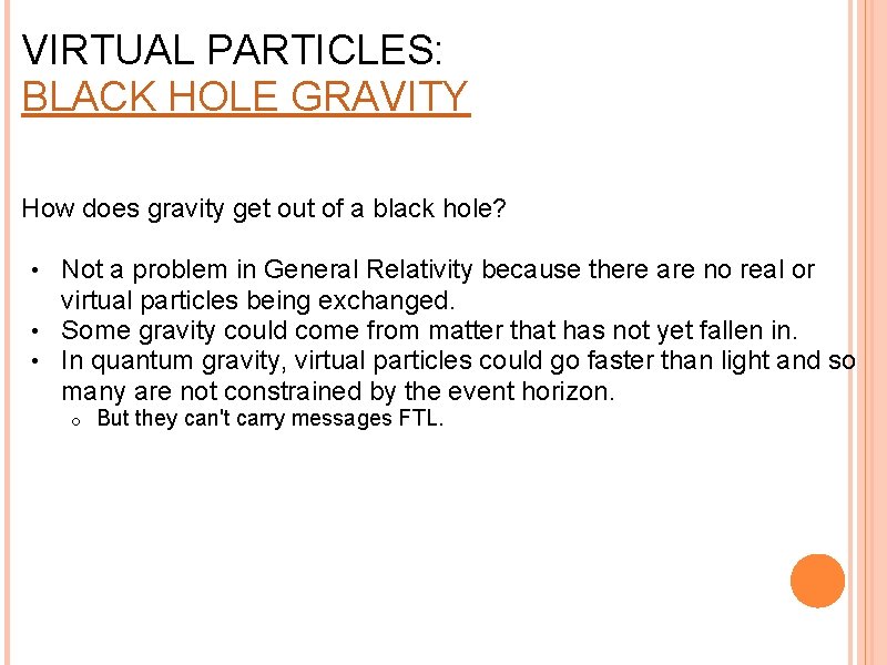 VIRTUAL PARTICLES: BLACK HOLE GRAVITY How does gravity get out of a black hole?