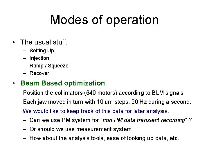 Modes of operation • The usual stuff: – – Setting Up Injection Ramp /