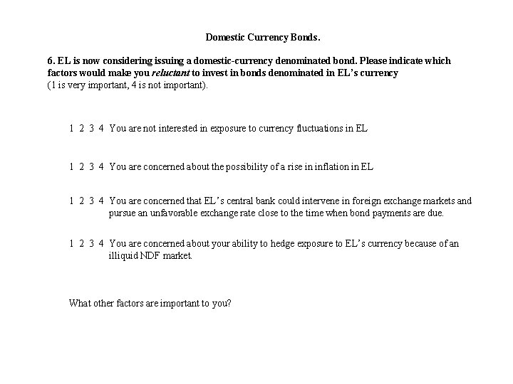 Domestic Currency Bonds. 6. EL is now considering issuing a domestic-currency denominated bond. Please