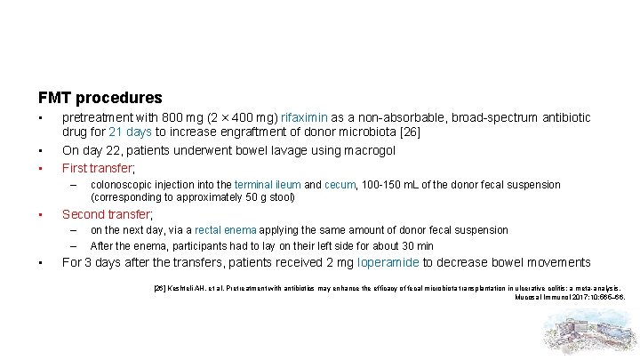 FMT procedures • • • pretreatment with 800 mg (2 × 400 mg) rifaximin