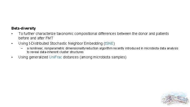 Beta-diversity • To further characterize taxonomic compositional differences between the donor and patients before