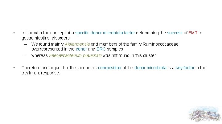  • In line with the concept of a specific donor microbiota factor determining