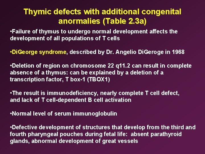 Thymic defects with additional congenital anormalies (Table 2. 3 a) • Failure of thymus