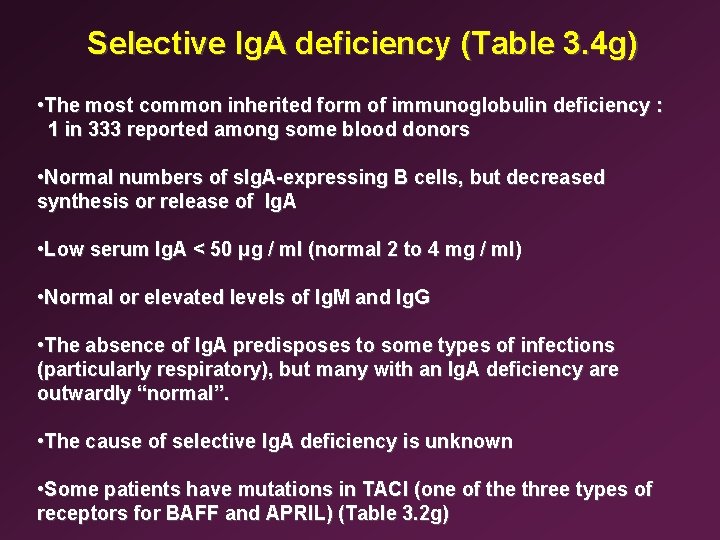 Selective Ig. A deficiency (Table 3. 4 g) • The most common inherited form