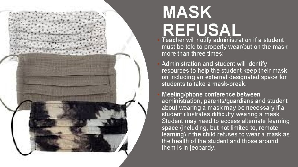 MASK REFUSAL § Teacher will notify administration if a student must be told to