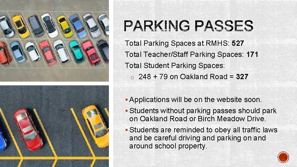 Total Parking Spaces at RMHS: 527 Total Teacher/Staff Parking Spaces: 171 Total Student Parking