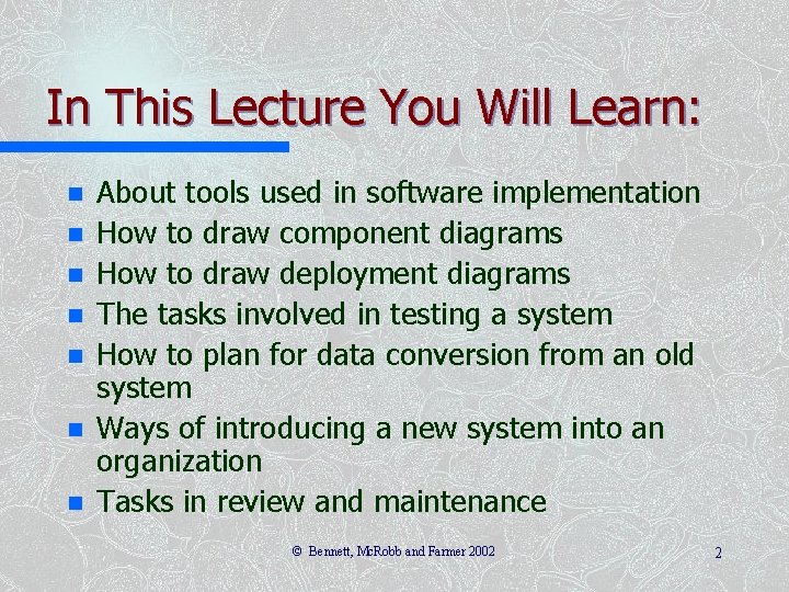 In This Lecture You Will Learn: n n n n About tools used in
