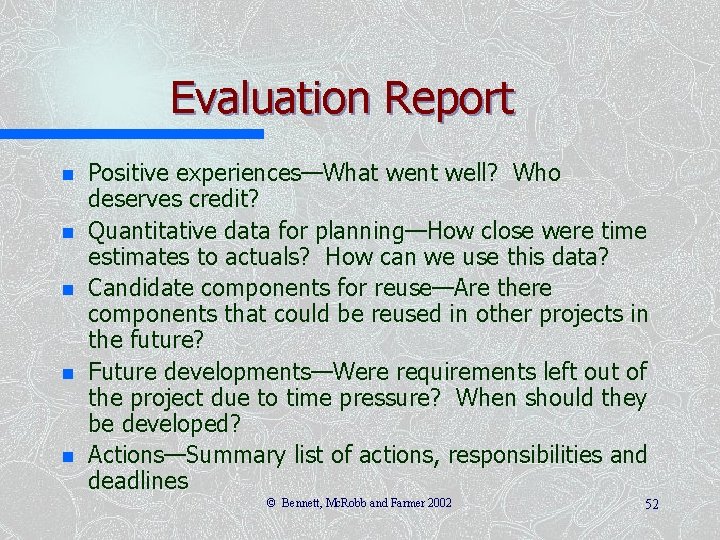 Evaluation Report n n n Positive experiences—What went well? Who deserves credit? Quantitative data