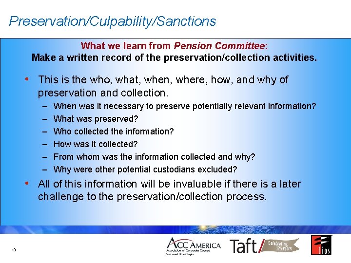 Preservation/Culpability/Sanctions What we learn from Pension Committee: Make a written record of the preservation/collection