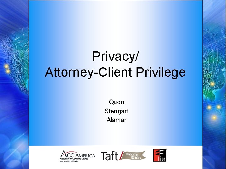 Privacy/ Attorney-Client Privilege Quon Stengart Alamar 