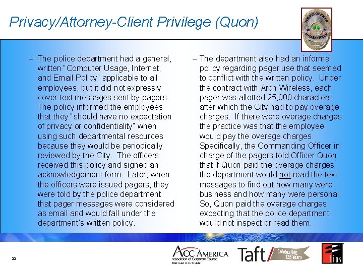 Privacy/Attorney-Client Privilege (Quon) – The police department had a general, written “Computer Usage, Internet,
