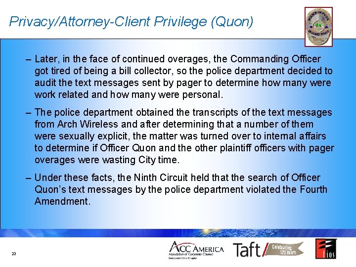 Privacy/Attorney-Client Privilege (Quon) – Later, in the face of continued overages, the Commanding Officer