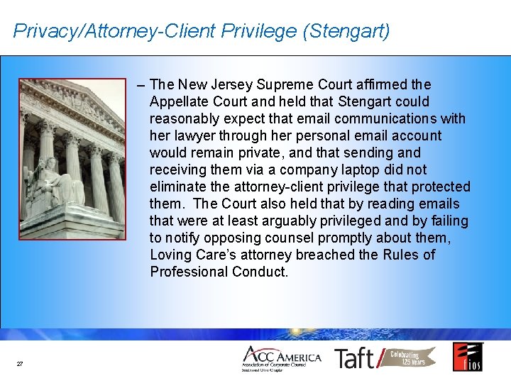 Privacy/Attorney-Client Privilege (Stengart) – The New Jersey Supreme Court affirmed the Appellate Court and