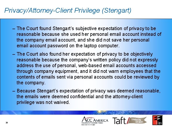 Privacy/Attorney-Client Privilege (Stengart) – The Court found Stengart’s subjective expectation of privacy to be