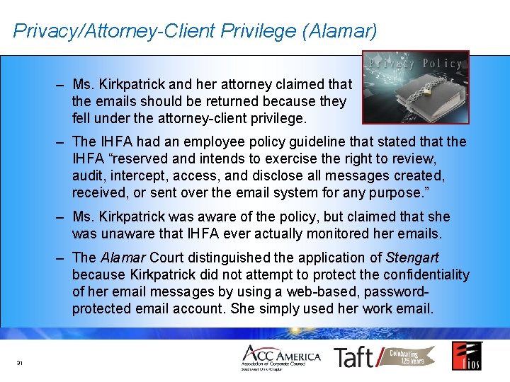 Privacy/Attorney-Client Privilege (Alamar) – Ms. Kirkpatrick and her attorney claimed that the emails should