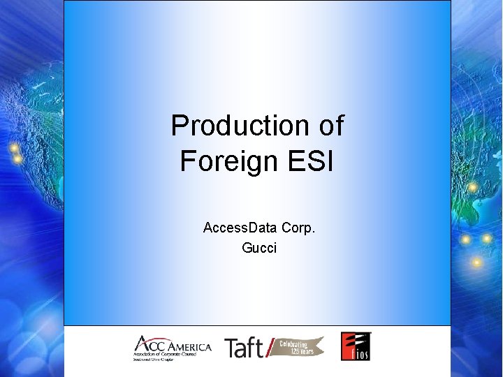 Production of Foreign ESI Access. Data Corp. Gucci 