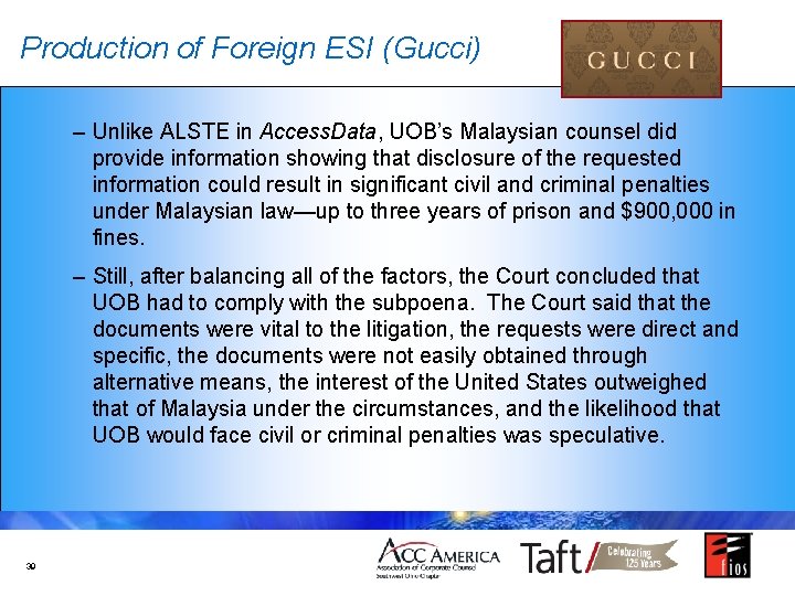 Production of Foreign ESI (Gucci) – Unlike ALSTE in Access. Data, UOB’s Malaysian counsel