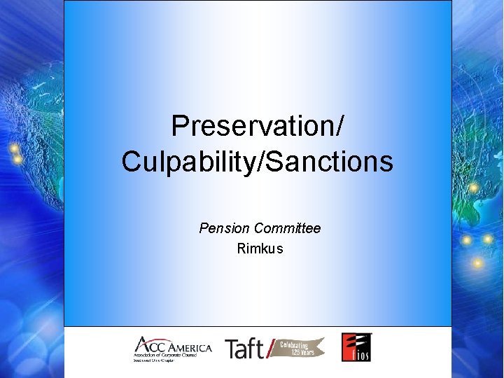 Preservation/ Culpability/Sanctions Pension Committee Rimkus 