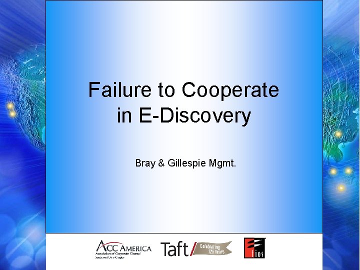 Failure to Cooperate in E-Discovery Bray & Gillespie Mgmt. 
