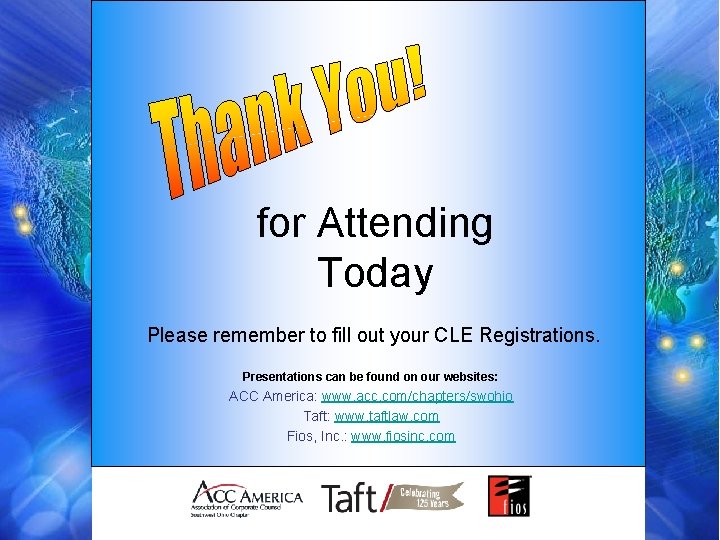 for Attending Today Please remember to fill out your CLE Registrations. Presentations can be