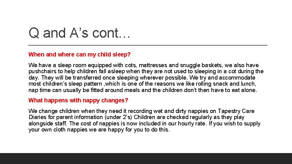 Q and A’s cont… When and where can my child sleep? We have a