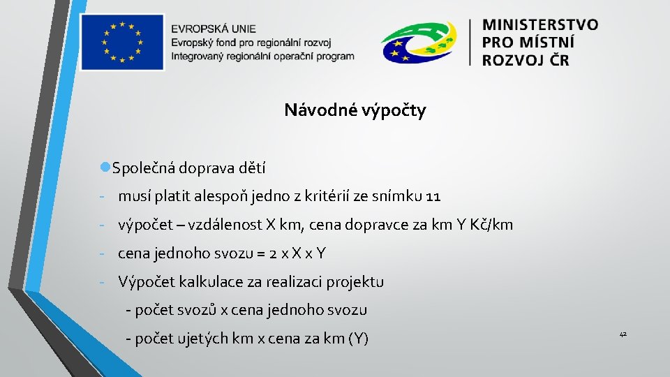 Návodné výpočty Společná doprava dětí - musí platit alespoň jedno z kritérií ze snímku