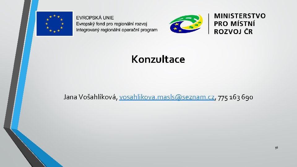 Konzultace Jana Vošahlíková, vosahlikova. masls@seznam. cz, 775 163 690 56 