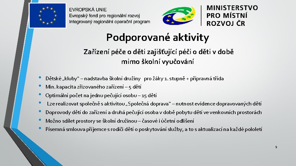 Podporované aktivity Zařízení péče o děti zajišťující péči o děti v době mimo školní