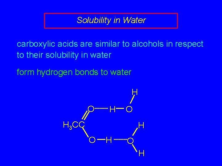 Solubility in Water carboxylic acids are similar to alcohols in respect to their solubility