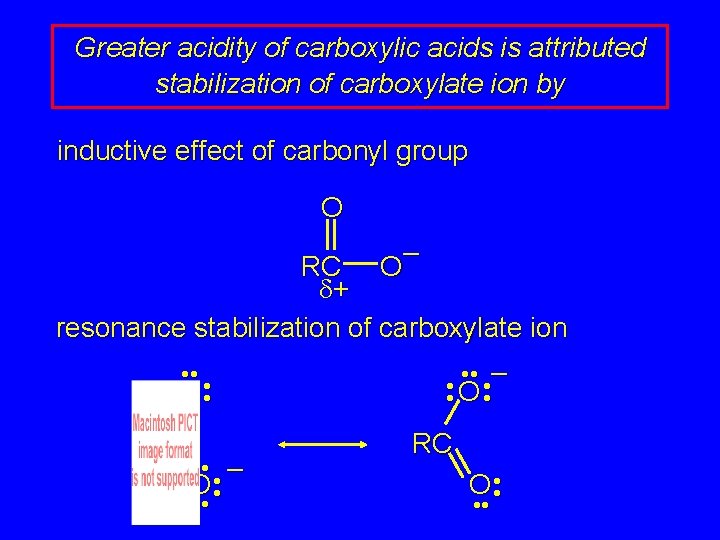 Greater acidity of carboxylic acids is attributed stabilization of carboxylate ion by inductive effect