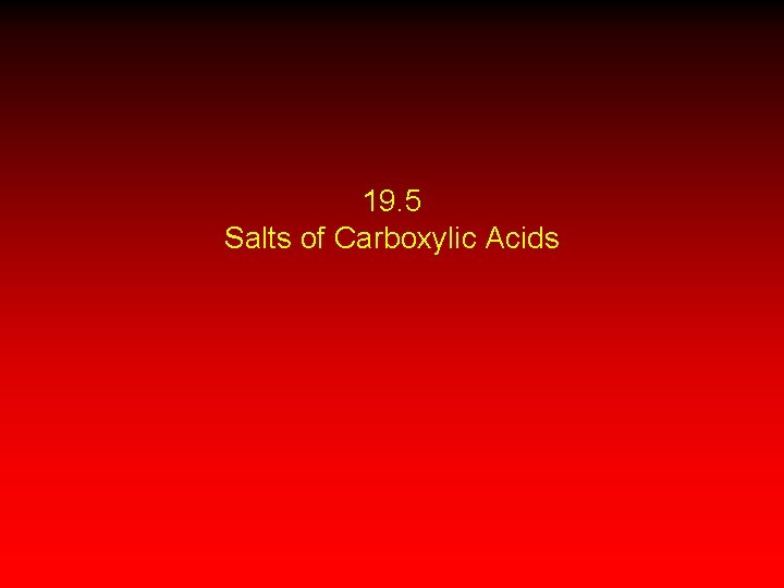 19. 5 Salts of Carboxylic Acids 