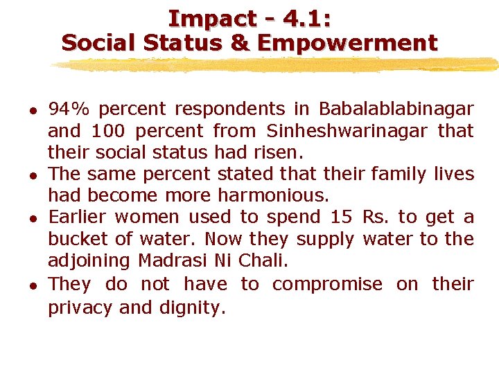 Impact - 4. 1: Social Status & Empowerment l l 94% percent respondents in