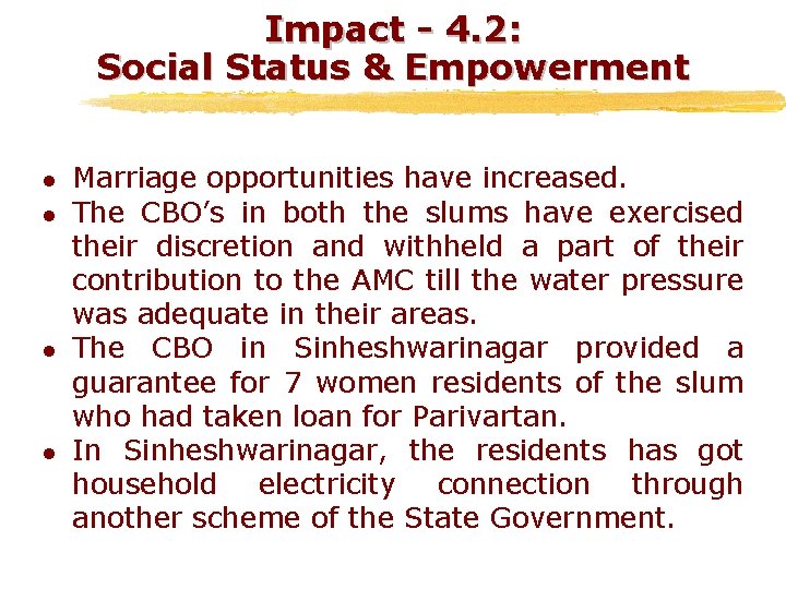 Impact - 4. 2: Social Status & Empowerment l l Marriage opportunities have increased.