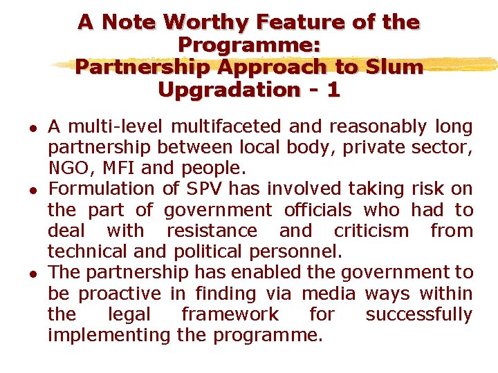 A Note Worthy Feature of the Programme: Partnership Approach to Slum Upgradation - 1
