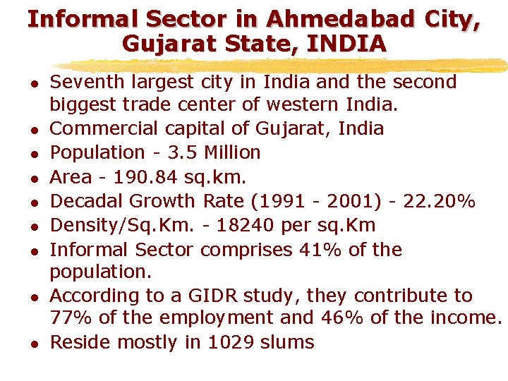 Informal Sector in Ahmedabad City, Gujarat State, INDIA l l l l l Seventh
