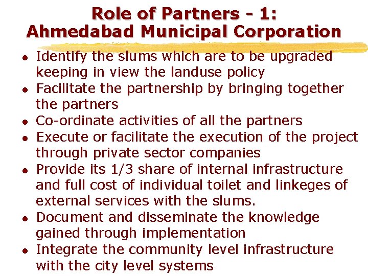 Role of Partners - 1: Ahmedabad Municipal Corporation l l l l Identify the