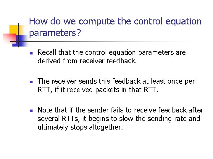 How do we compute the control equation parameters? n n n Recall that the