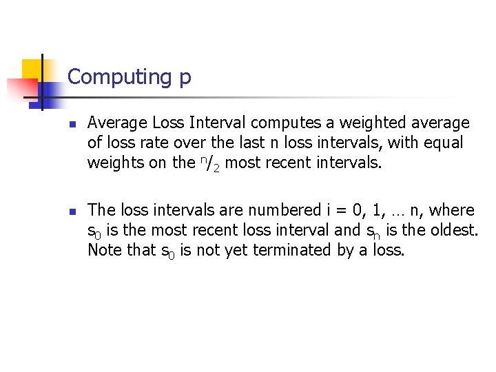 Computing p n n Average Loss Interval computes a weighted average of loss rate