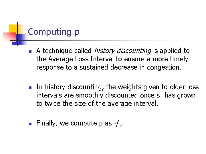 Computing p n n n A technique called history discounting is applied to the