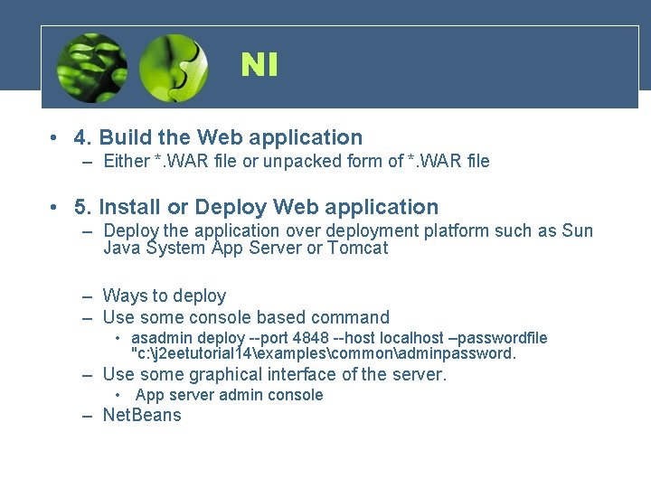 NI • 4. Build the Web application – Either *. WAR file or unpacked