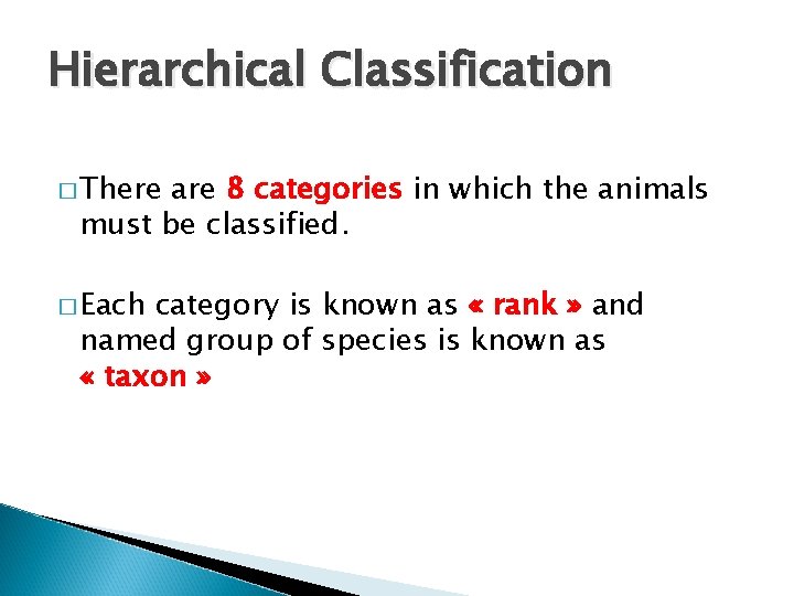 Hierarchical Classification � There are 8 categories in which the animals must be classified. Hierarchical Classification � There are 8 categories in which the animals must be classified.